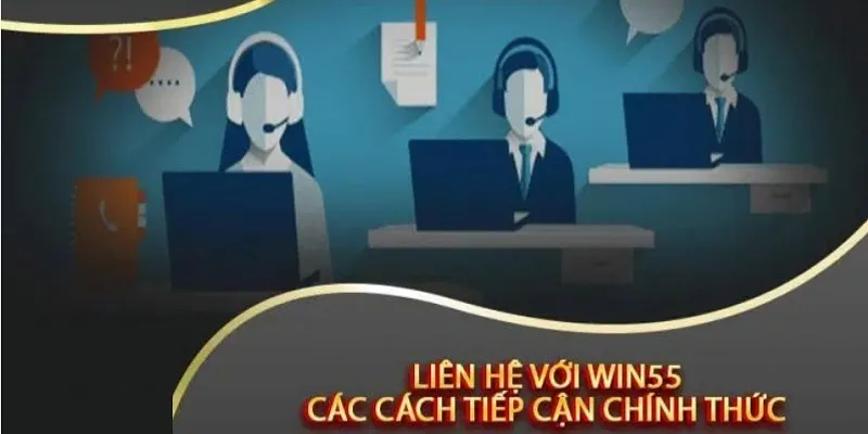 Cách thức giao tiếp và liên lạc với nhà cái Win55 phổ biến